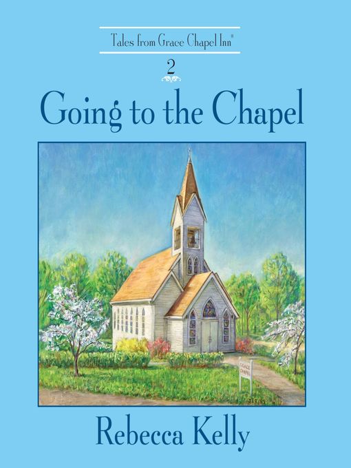 Title details for Going to the Chapel by Rebecca Kelly - Wait list
